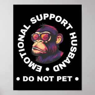 Emotional Support Husband Do Not Pet Monkey Funny Poster