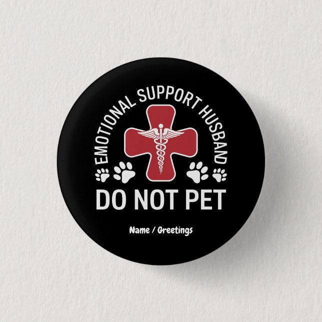 Emotional Support Husband Do Not Pet Paws Funny  Button (Front)