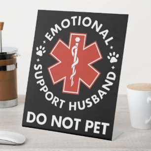 Emotional Support Husband Do Not Pet Pedestal Sign