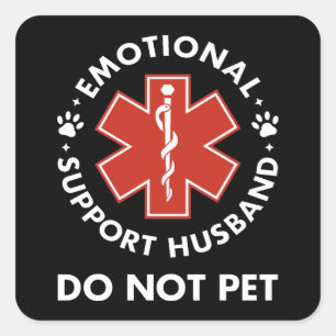 Emotional Support Husband Do Not Pet Square Sticker