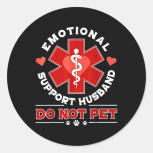 Emotional Support Husband Funny Do Not Pet Humor Classic Round Sticker