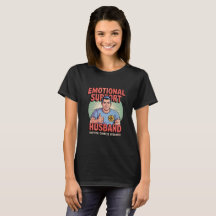 Emotional Support Husband T-Shirt for Women