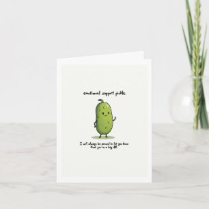 Emotional Support Pickle Card