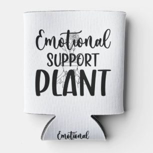 "Emotional Support Plant" Can Cooler 