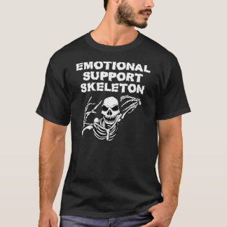Emotional Support Skeleton Funny Spooky Humor T-Shirt