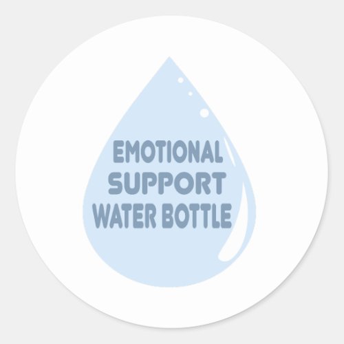 Emotional Support Water Bottle Classic Round Sticker