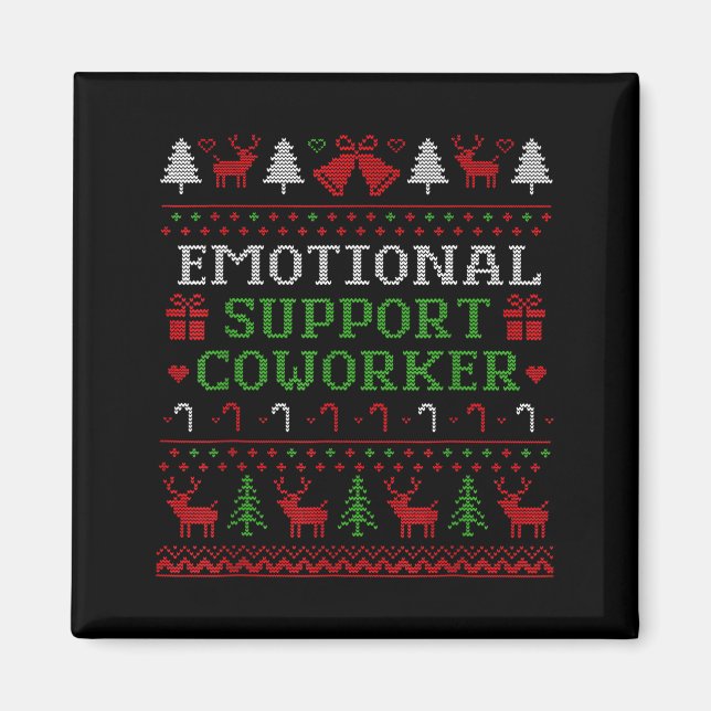 Emotional Suprt Coworker Funny Ugly Christmas Swea Magnet (Front)