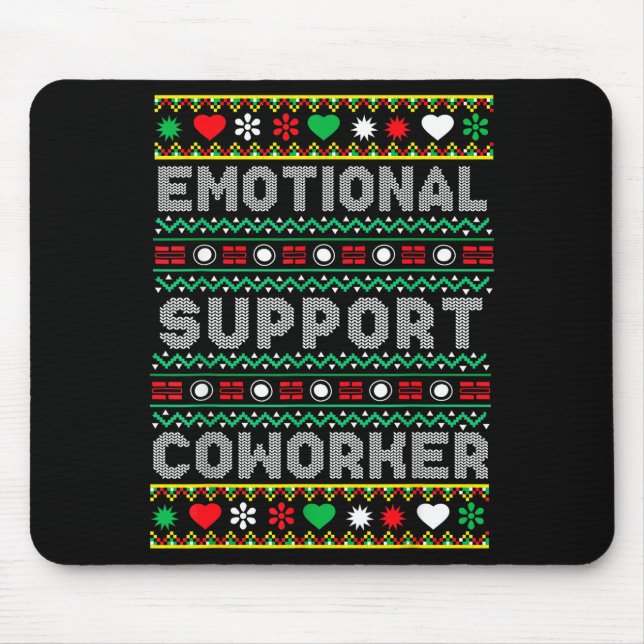 Emotional Suprt Coworker Funny Ugly Christmas Swea Mouse Pad (Front)