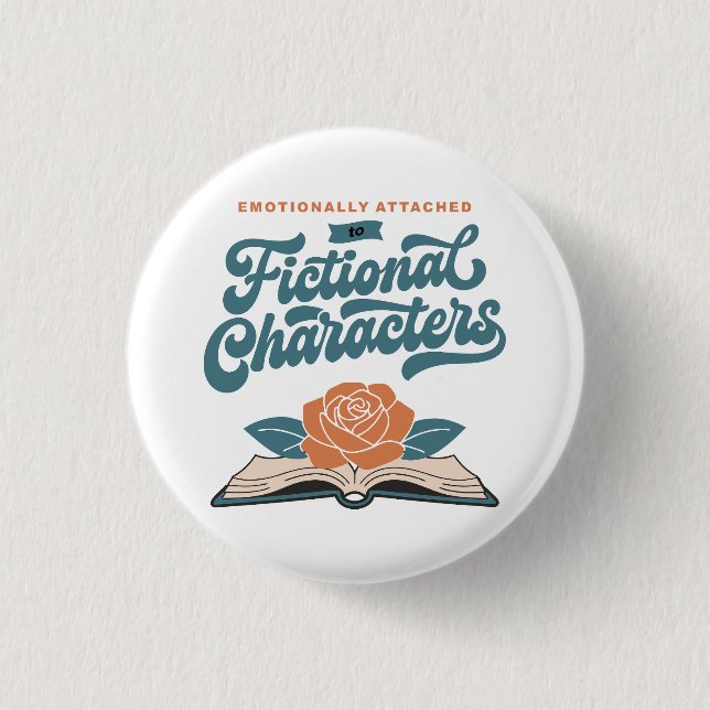 Emotionally Attached to Fictional Characters  Button (Front)