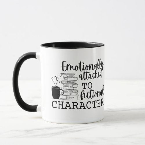 Emotionally attached to fictional characters Mug