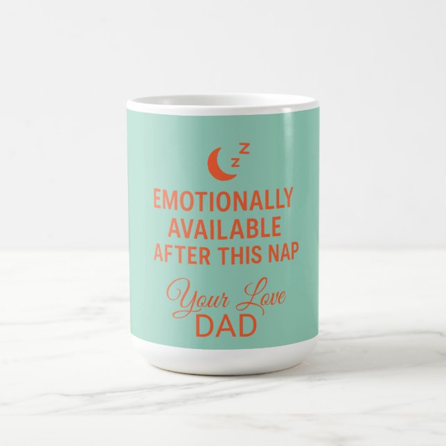 Emotionally Available After This Nap Funny Dad  Coffee Mug (Center)