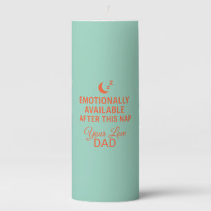 Emotionally Available After This Nap Funny Dad Pillar Candle