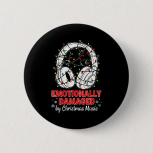 Emotionally Damaged By Christmas Music Funny Xmas Button