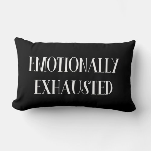 emotionally exhausted exhausted emotionally emot lumbar pillow