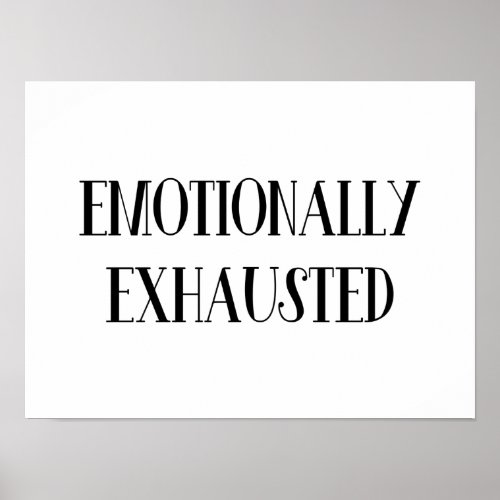 Emotionally Exhausted Poster