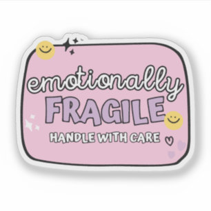 Emotionally fragile handle with care sticker