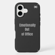 Emotionally Out Of Office Funny Phone Case