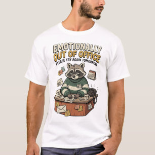 Emotionally Out of Office Raccoon Tee