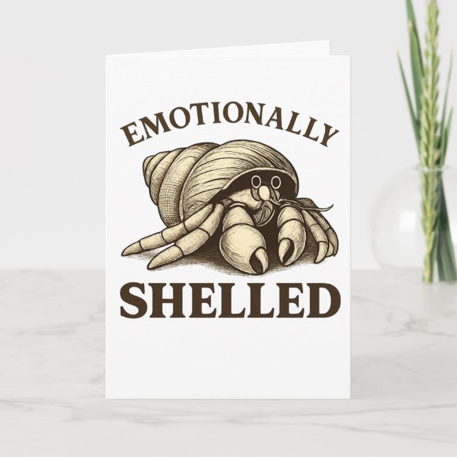 Emotionally Shelled Funny Hermit Crab Card (Front)