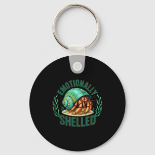Emotionally Shelled Funny Hermit Crab Humor Quote  Keychain
