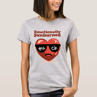 Emotionally Sunburned Funny Mental Health Heart T-Shirt