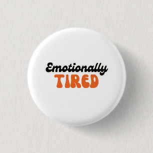 Emotionally Tired Retro Bubble Text Design Button