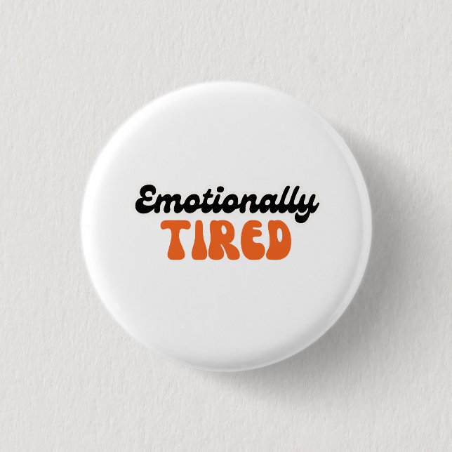 Emotionally Tired Retro Bubble Text Design Button (Front)