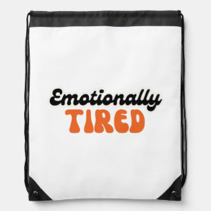 Emotionally Tired Retro Bubble Text Design Drawstring Bag