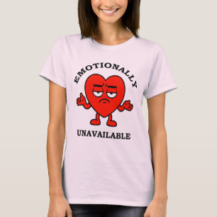Emotionally Unavailable – Anti-Love Cartoon Heart T-Shirt