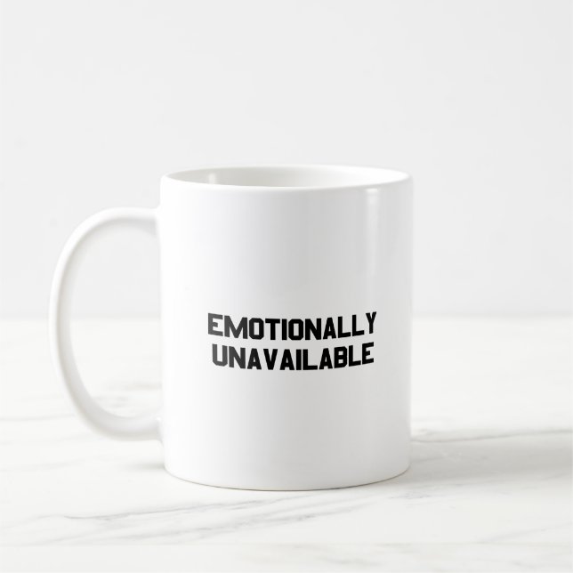 EMOTIONALLY UNAVAILABLE COFFEE MUG (Left)