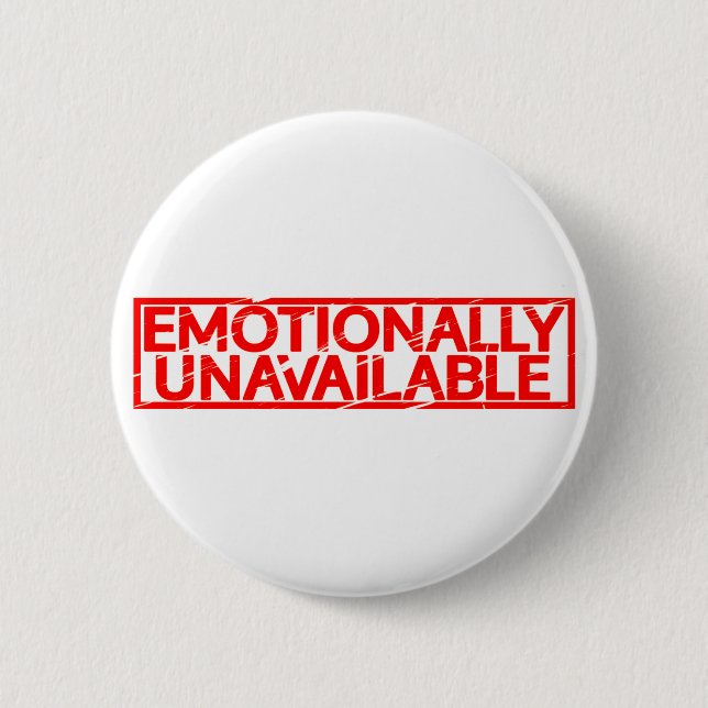 Emotionally Unavailable Stamp Button (Front)