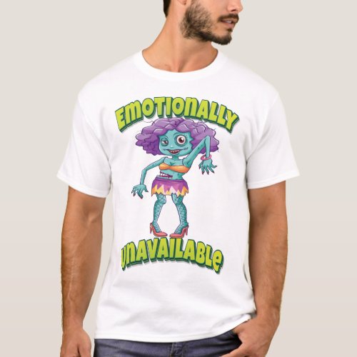 Emotionally Unavailable Zombie T_Shirt