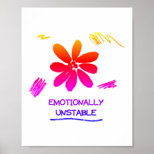 Emotionally Unstable Colorful Flower Graphic Art Poster