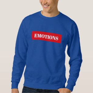 Emotions  sweatshirt