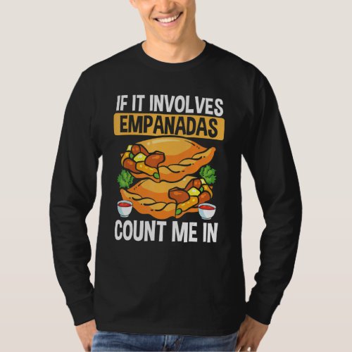 Empada Lover If it involves Empanadas Colombia Ven T_Shirt