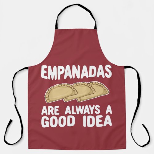 Empanadas Are Always A Good Idea T_Shirt Apron