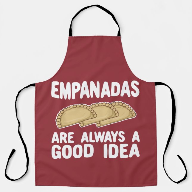 Empanadas Are Always A Good Idea T-Shirt Apron (Front)
