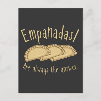 Empanadas! Are Always The Answer. T-Shirt Postcard