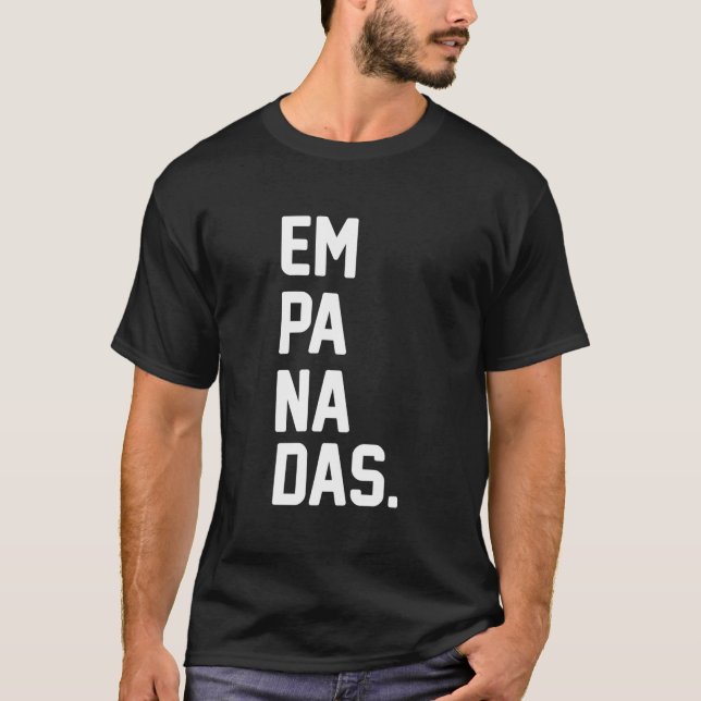 Empanadas For Empanada T-Shirt (Front)