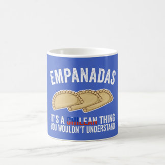 Empanadas It's A Chilean Thing You Would't Underst Coffee Mug