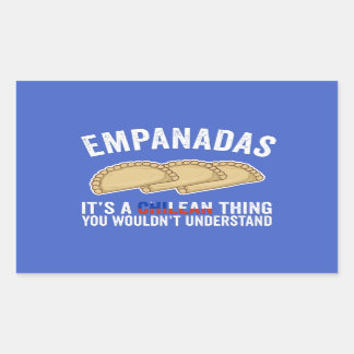 Empanadas It's A Chilean Thing You Would't Underst Rectangular Sticker