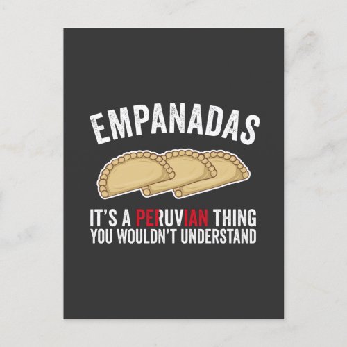 Empanadas Its A Peruvian Thing You Wouldt Unders Postcard