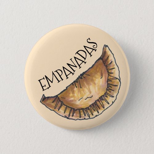 Empanadas Latin South American Fried Pastries Food Pinback Button