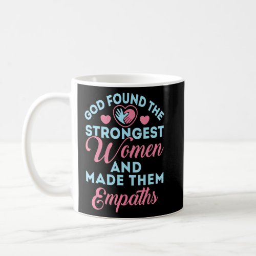 Empath Cute God Found The Strongest Women 1  Coffee Mug