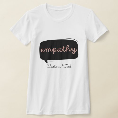 Empathy Custom Text Personliazed Mental Health T_Shirt