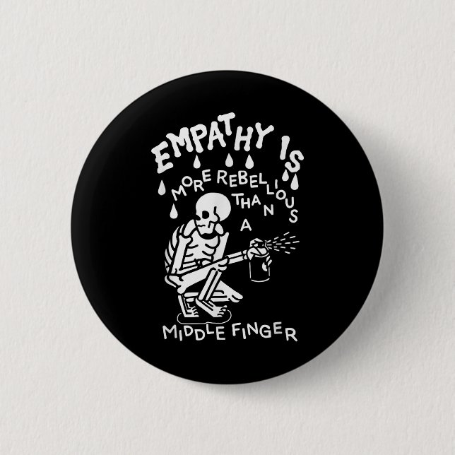 Empathy Is More Rebellious Than A Middle Finger  Button (Front)