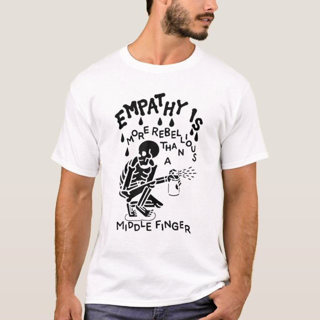 Empathy Is More Rebellious Than A Middle Finger, S T-Shirt (Front)
