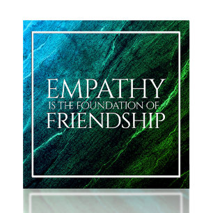 Empathy is the Foundation of Friendship Ceramic Tile