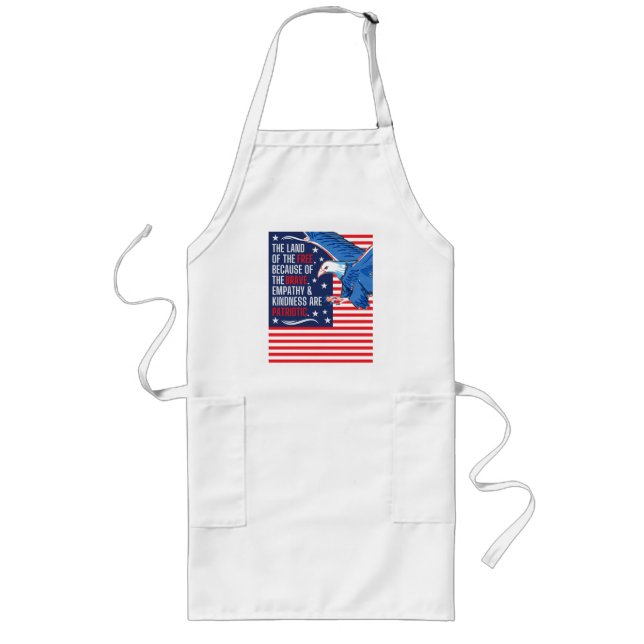 Empathy & Kindness are Patriotic Long Apron (Front)