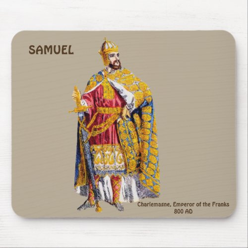 Emperor Charlemagne  Personalized for SAMUEL   Mouse Pad